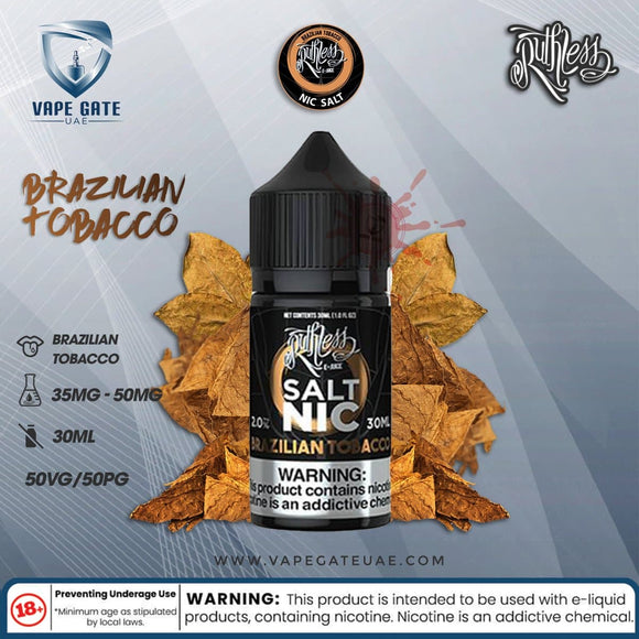 Ruthless Brazilian Tobacco Salt Nic 30ml - UAE - KSA - Abu Dhabi - Dubai - RAK 1