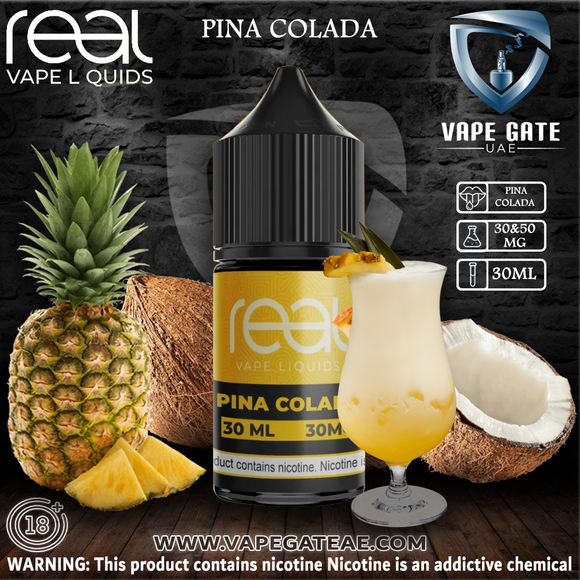 PINA COLADA - REAL VAPE SALTNIC 30ml | FREE Delivery Across UAE 300+AED| Discounted Prices. PINA COLADA - REAL VAPE SALTNIC 30ml | FREE Delivery Across UAE 300+AED| Discounted Prices.